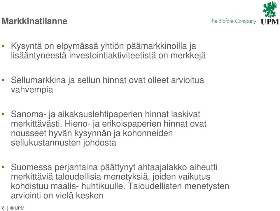 Hieno- ja erikoispaperien hinnat ovat nousseet hyvän kysynnän ja kohonneiden sellukustannusten johdosta Suomessa perjantaina päättynyt