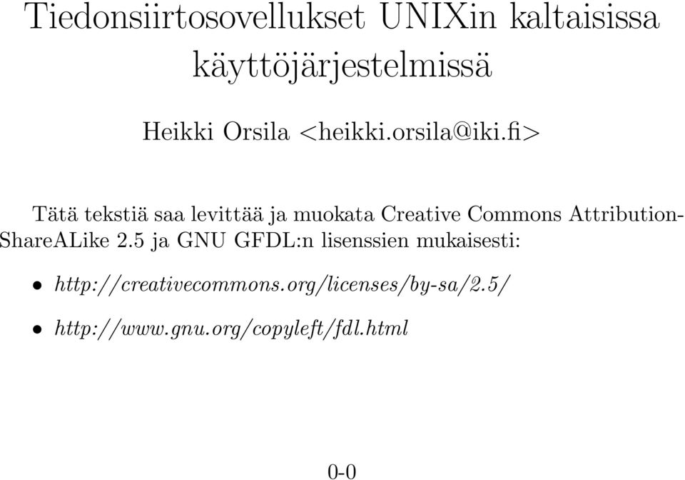 fi> Tätä tekstiä saa levittää ja muokata Creative Commons Attribution-