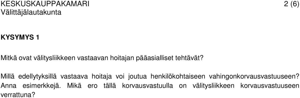 Millä edellytyksillä vastaava hoitaja voi joutua henkilökohtaiseen
