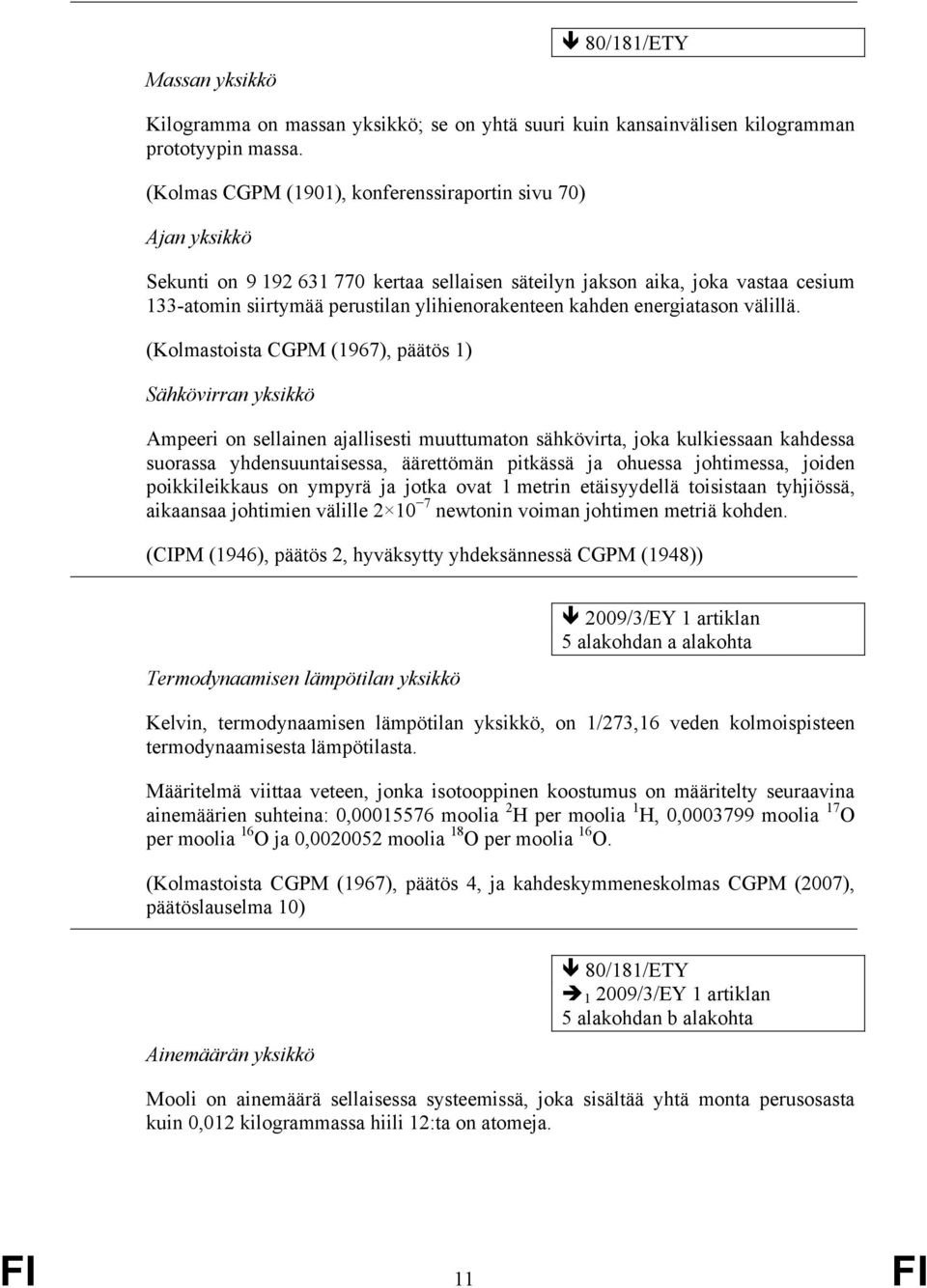 kahden energiatason välillä.