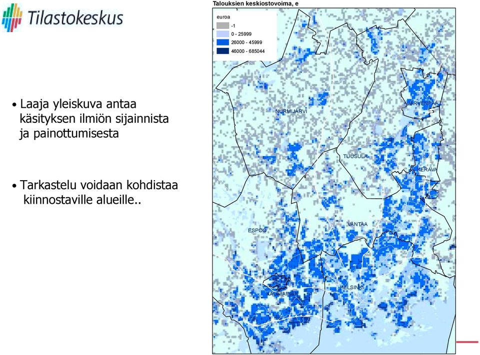 ja painottumisesta NURMIJÄRVI JÄRVENPÄÄ TUUSULA Tarkastelu voidaan