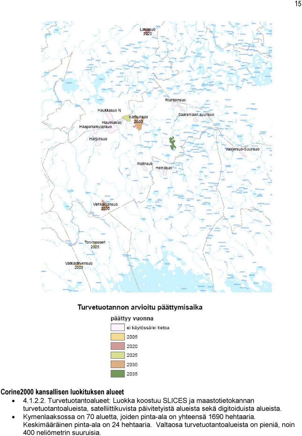 2. Turvetuotantoalueet: Luokka koostuu SLICES ja maastotietokannan turvetuotantoalueista,