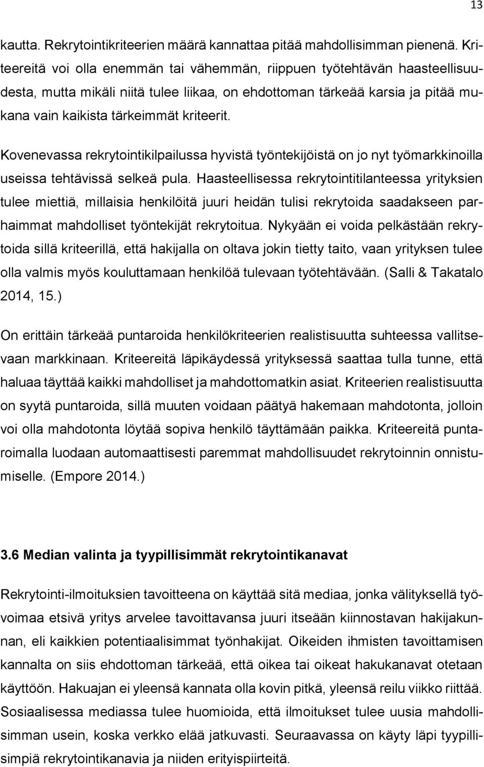 Kovenevassa rekrytointikilpailussa hyvistä työntekijöistä on jo nyt työmarkkinoilla useissa tehtävissä selkeä pula.