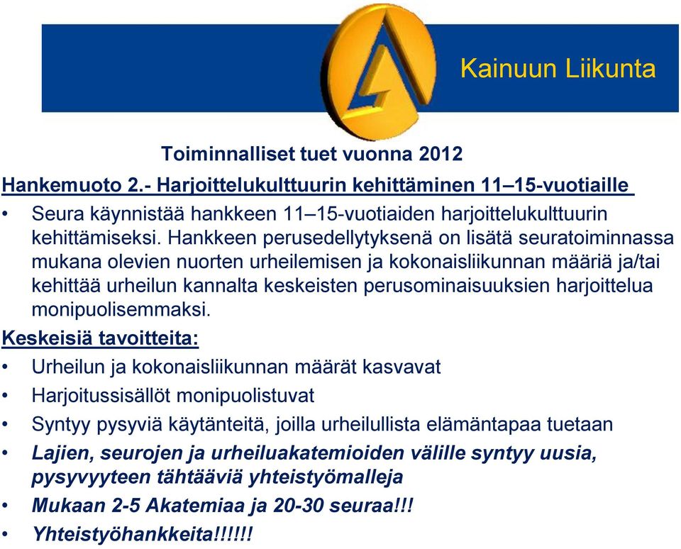 perusominaisuuksien harjoittelua monipuolisemmaksi.