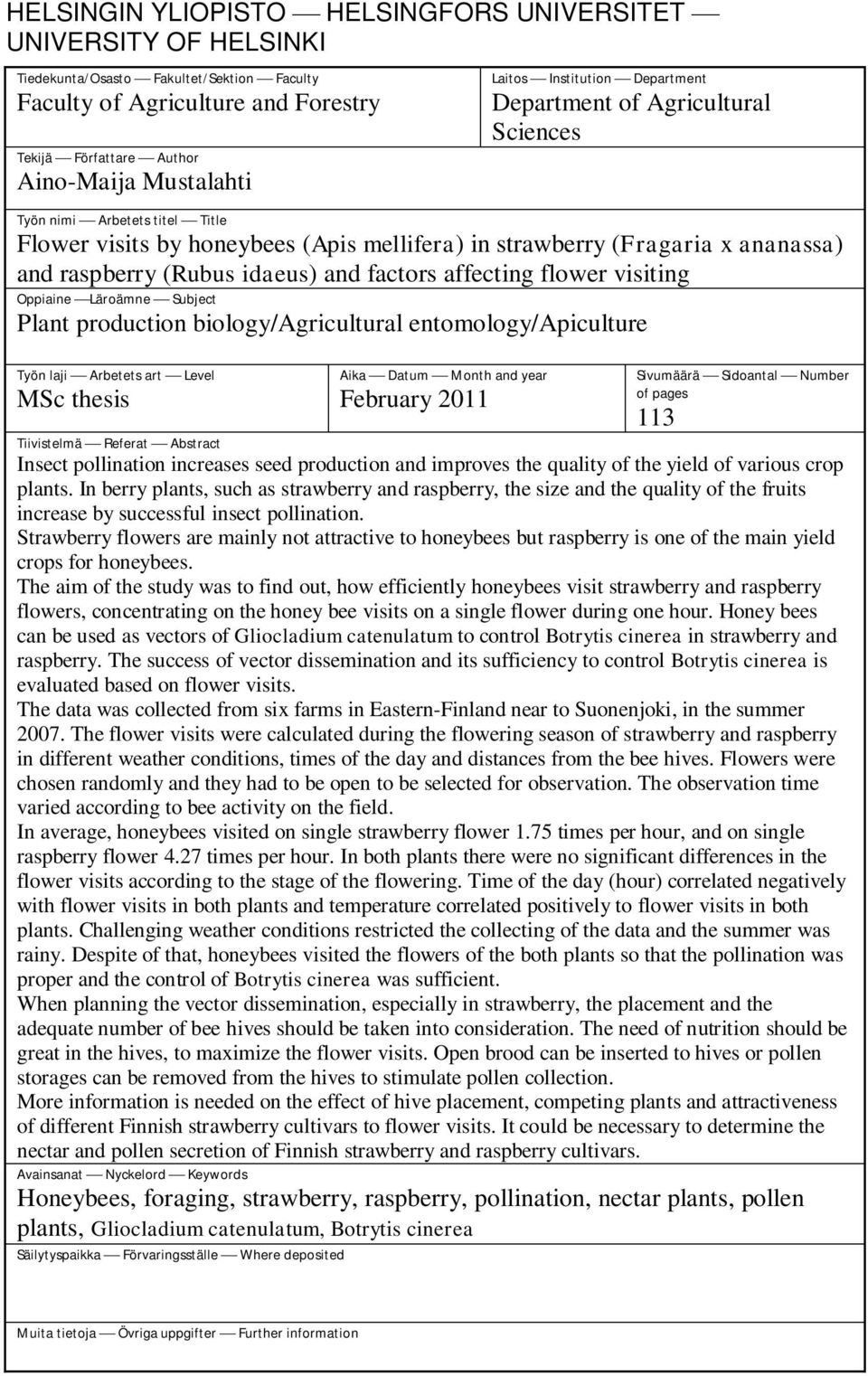 and factors affecting flower visiting Oppiaine Läroämne Subject Plant production biology/agricultural entomology/apiculture Työn laji Arbetets art Level MSc thesis Aika Datum Month and year February