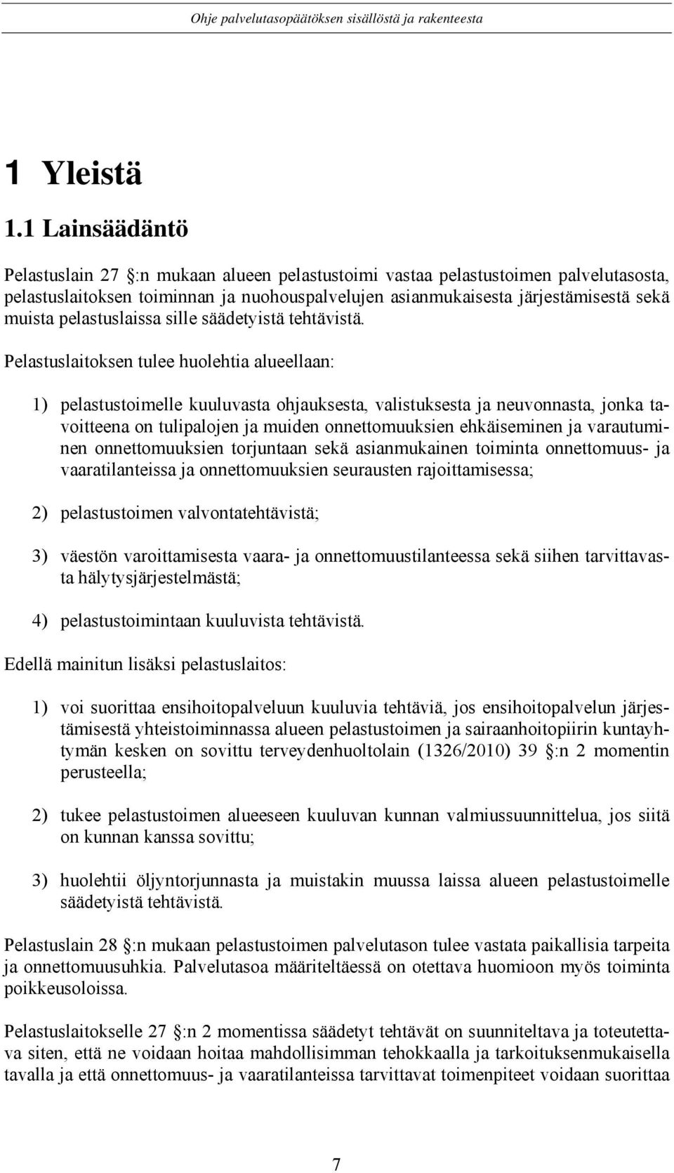 pelastuslaissa sille säädetyistä tehtävistä.