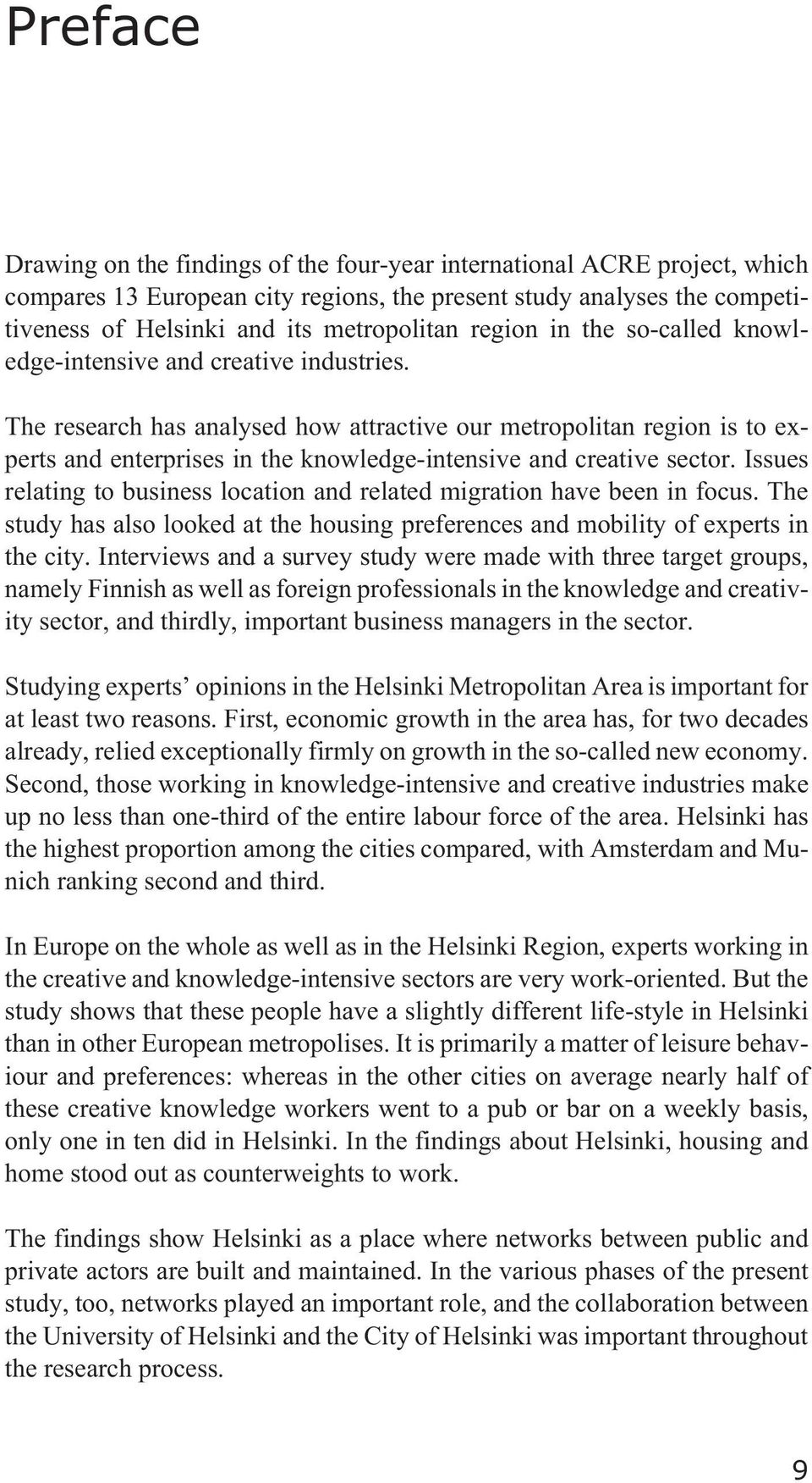 The research has analysed how attractive our metropolitan region is to experts and enterprises in the knowledge-intensive and creative sector.