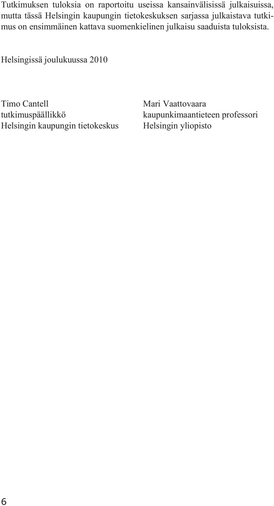 julkaisu saaduista tuloksista.