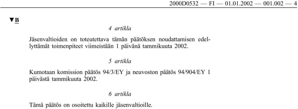 edellyttämät toimenpiteet viimeistään 1 päivänä tammikuuta 2002.