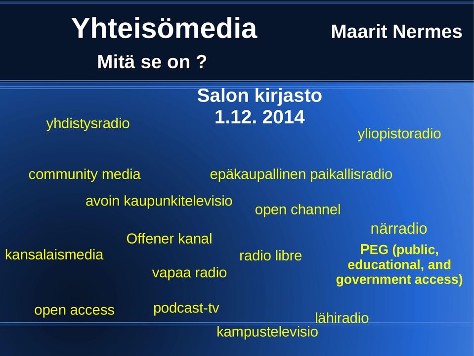 avoin kaupunkitelevisio Offener kanal kansalaismedia vapaa radio open channel radio