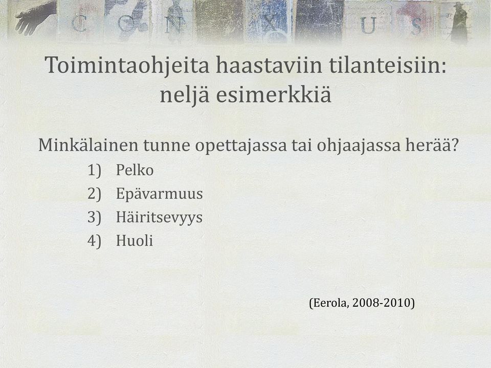 opettajassa tai ohjaajassa herää?