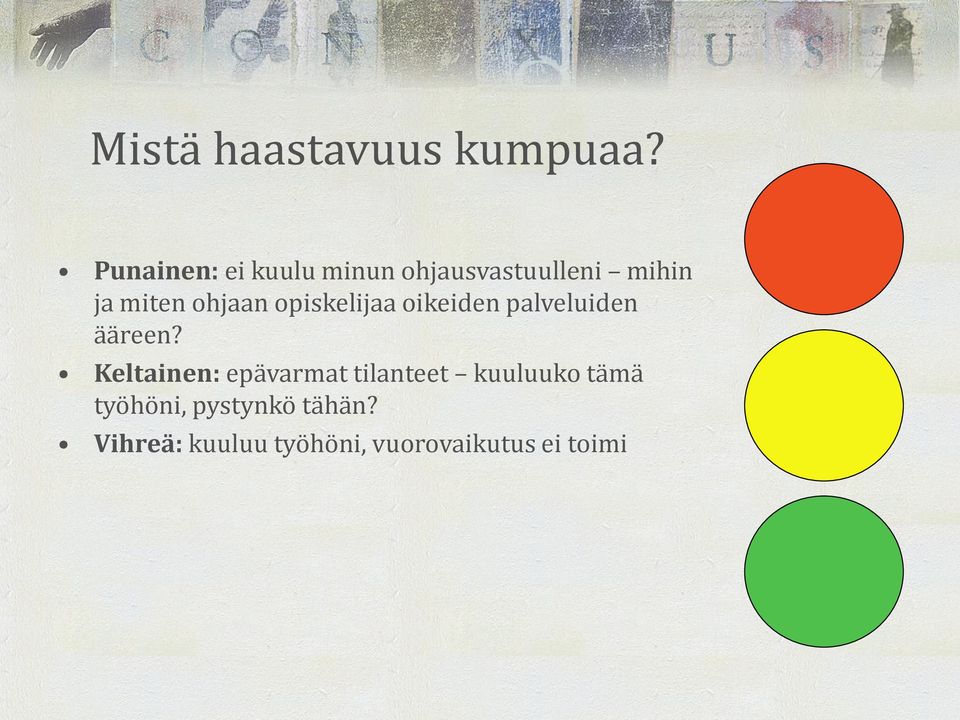 ohjaan opiskelijaa oikeiden palveluiden ääreen?