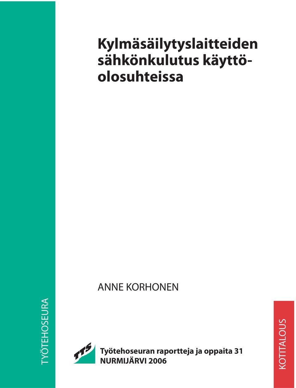 KORHONEN Työtehoseuran raportteja ja