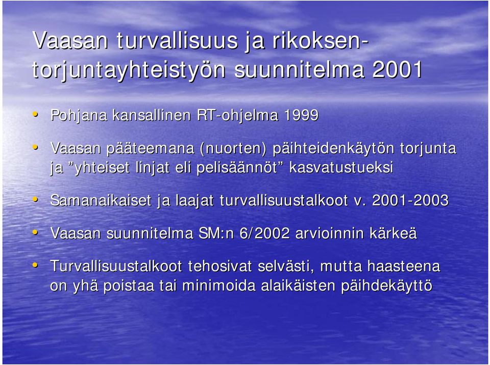 Samanaikaiset ja laajat turvallisuustalkoot v.