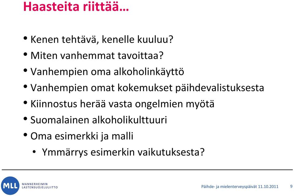 Kiinnostus herää vasta ongelmien myötä Suomalainen alkoholikulttuuri Oma