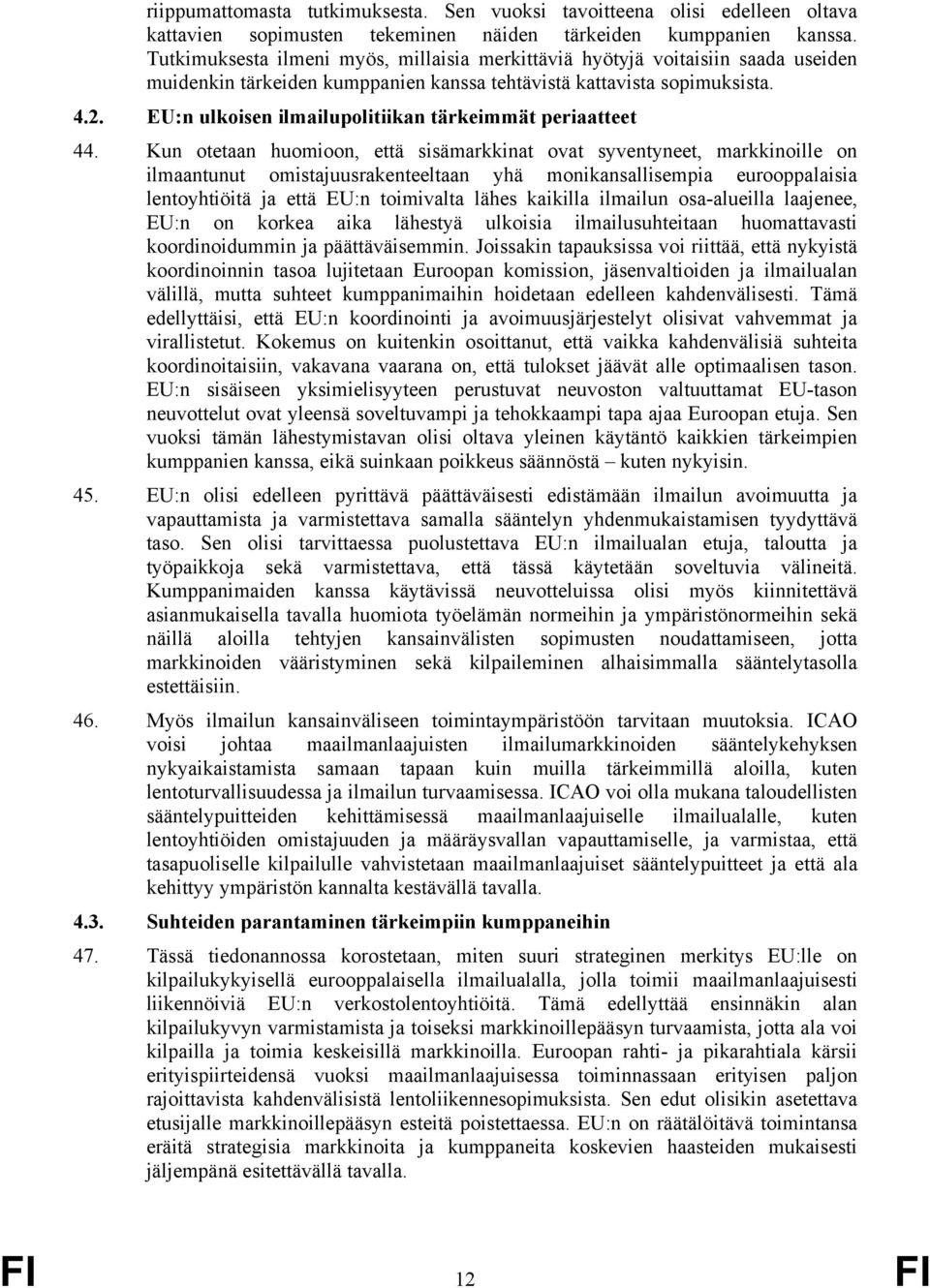 EU:n ulkoisen ilmailupolitiikan tärkeimmät periaatteet 44.