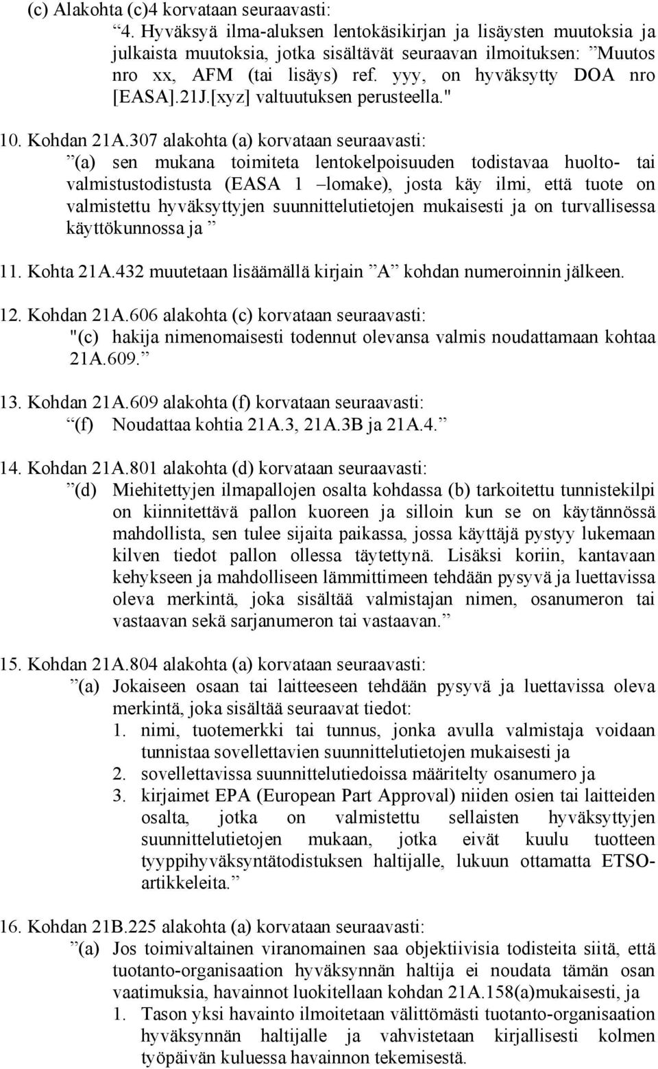 [xyz] valtuutuksen perusteella." 10. Kohdan 21A.