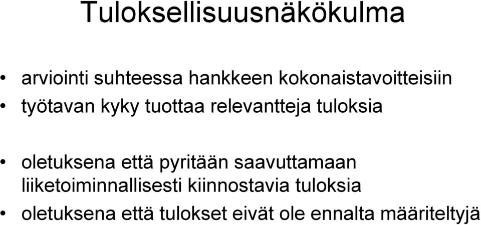 tuloksia oletuksena että pyritään saavuttamaan