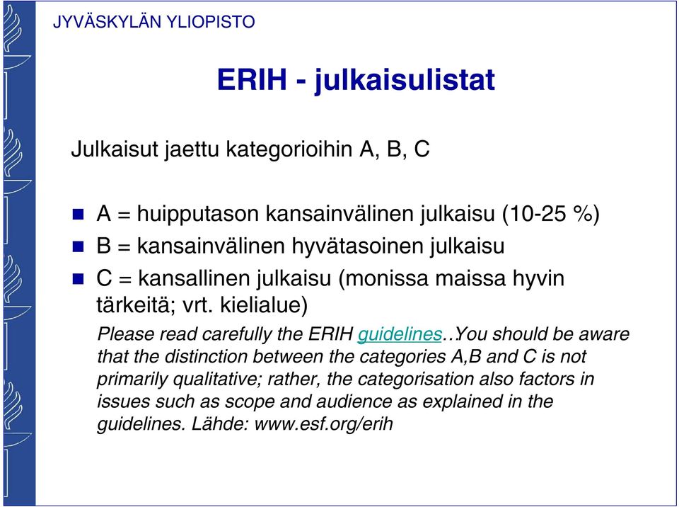 kielialue) Please read carefully the ERIH guidelines.