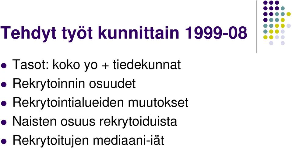 osuudet Rekrytointialueiden muutokset