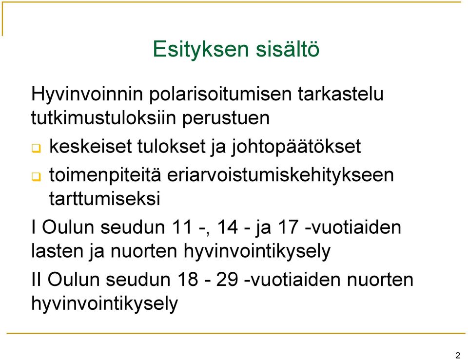 eriarvoistumiskehitykseen tarttumiseksi I Oulun seudun 11 -, 14 - ja 17