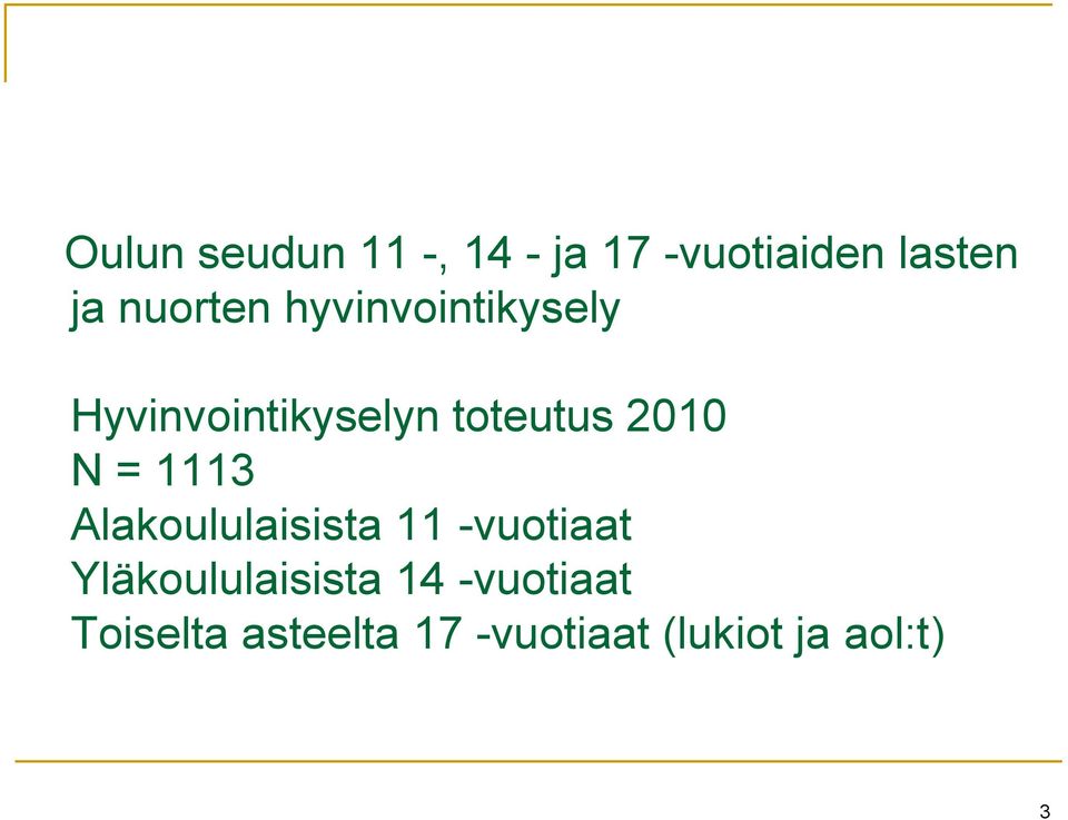 2010 N = 1113 Alakoululaisista 11 -vuotiaat