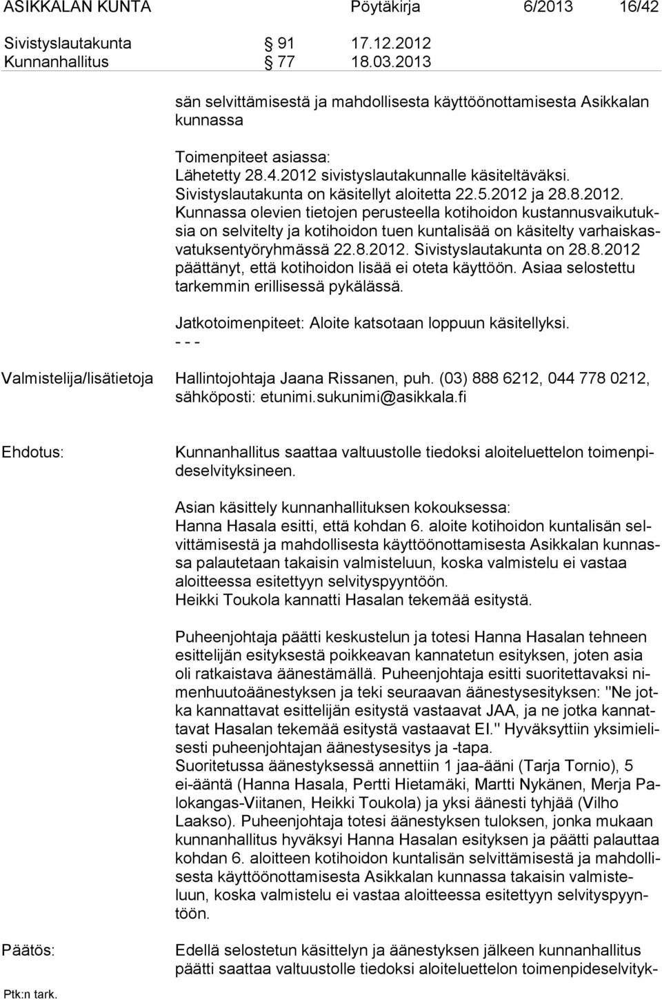 Sivistyslautakunta on käsitellyt aloitetta 22.5.2012 