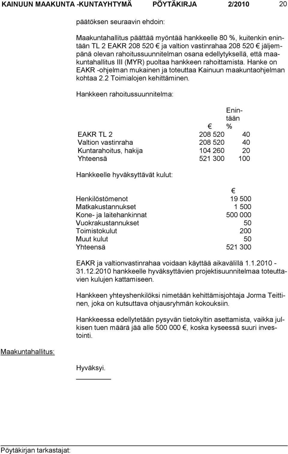 Han ke on EAKR -oh jel man mu kai nen ja to teut taa Kai nuun maa kun taoh jel man kohtaa 2.2 Toimialojen kehittäminen.