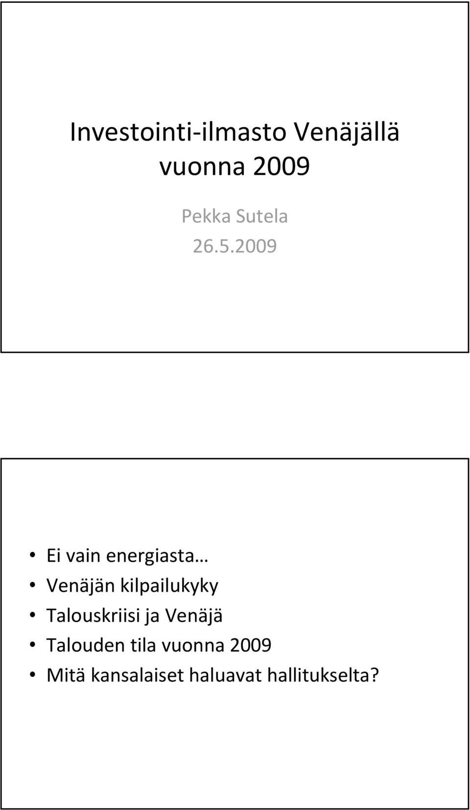 2009 Ei vain energiasta Venäjän kilpailukyky