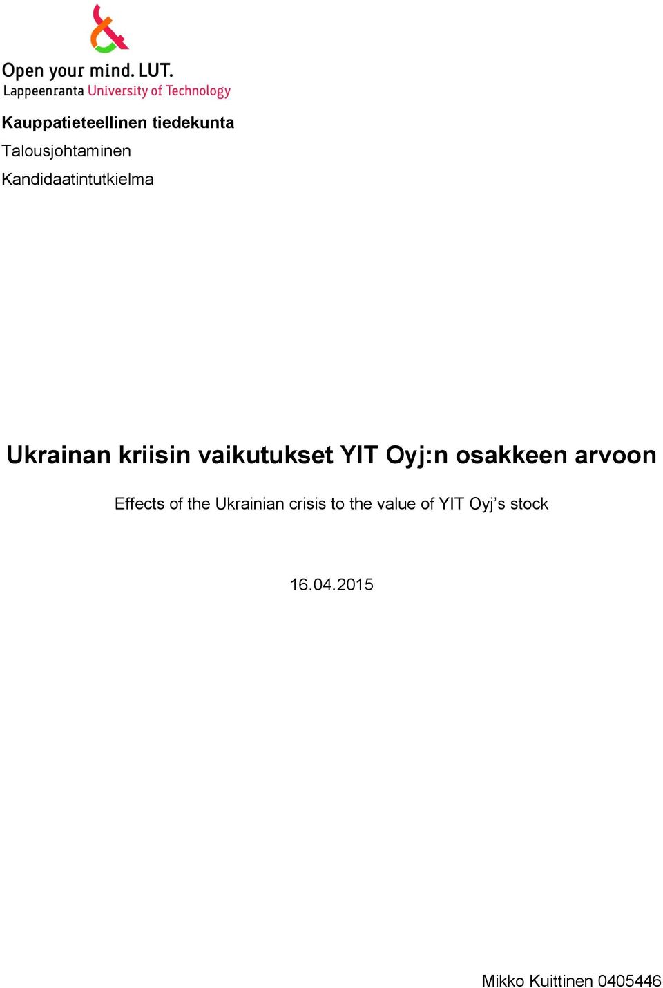 Oyj:n osakkeen arvoon Effects of the Ukrainian crisis