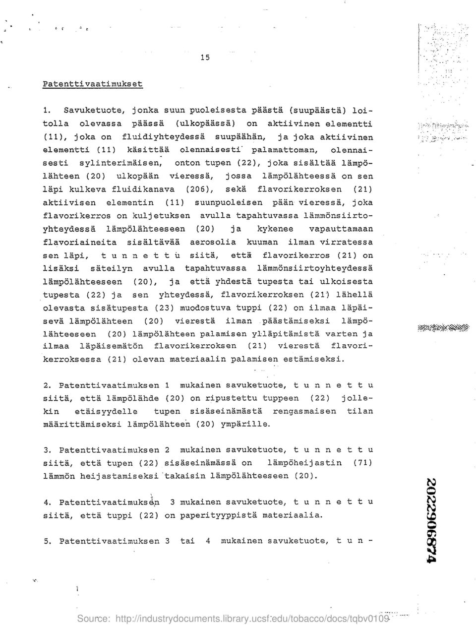 kasittaa olennaisesti' palamattoman, olennaisesti sylinterimaisen, onton tupen (22), joka sisaltaa lampolahteen (20) ulkopaan vieressa, jossa lampolahteessa on sen l'api kulkeva fluidikanava (206),