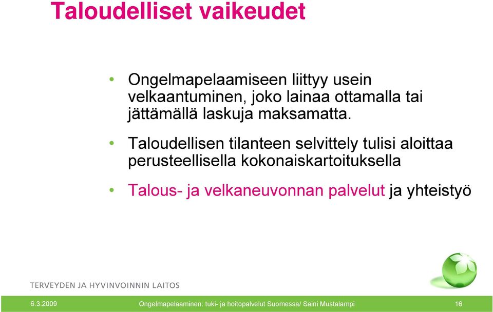 Taloudellisen tilanteen selvittely tulisi aloittaa perusteellisella