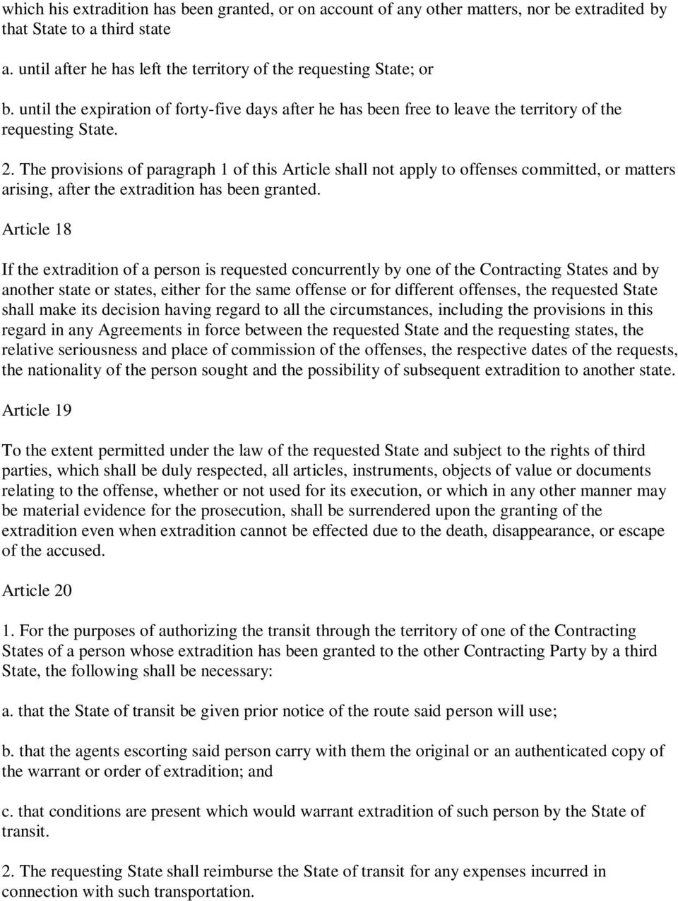 The provisions of paragraph 1 of this Article shall not apply to offenses committed, or matters arising, after the extradition has been granted.