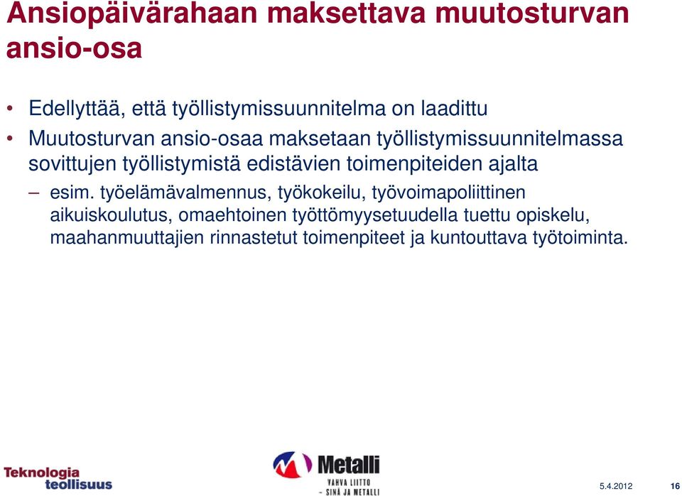 toimenpiteiden ajalta esim.