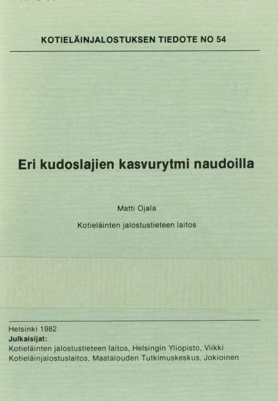 1982 Julkaisijat: Kotieläinten jalostustieteen laitos, Helsingin