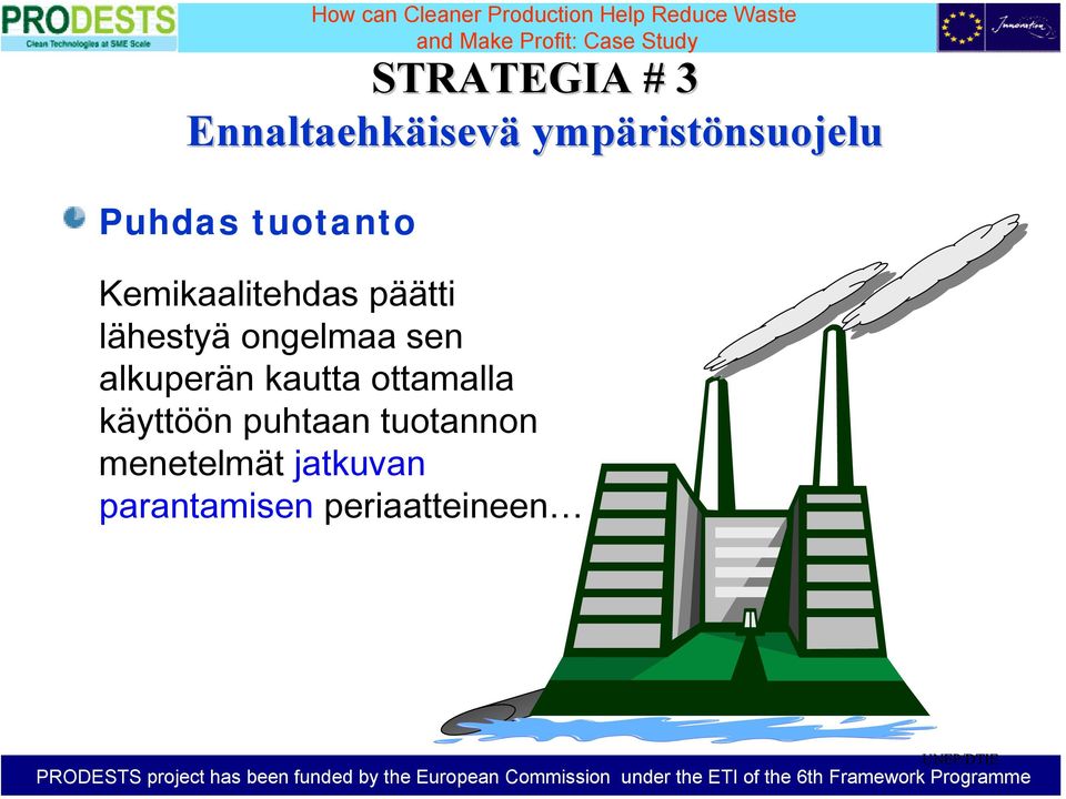 lähestyä ongelmaa sen alkuperän kautta ottamalla käyttöön