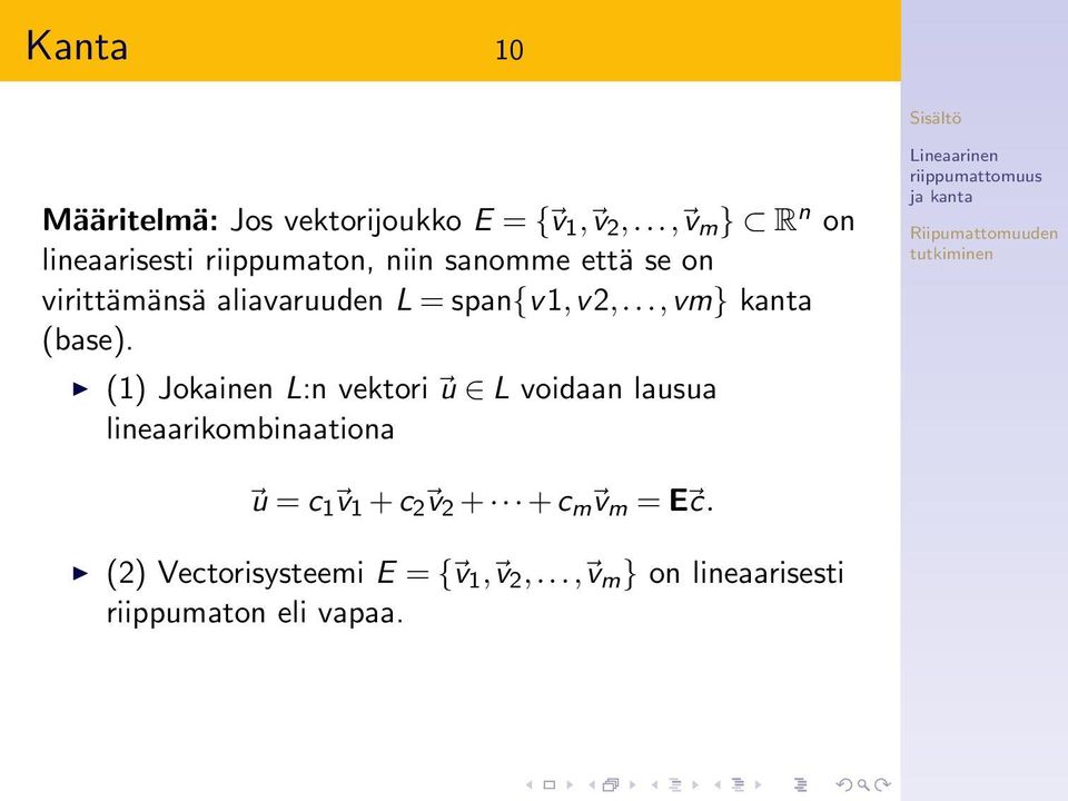 L = span{v1,v2,...,vm} kanta (base).