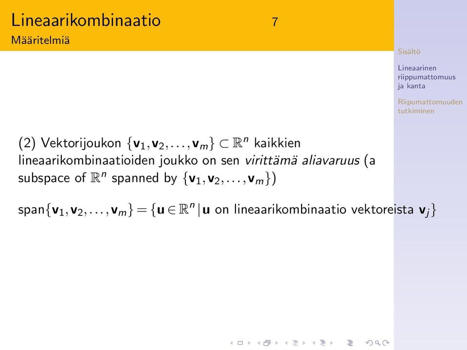 virittämä aliavaruus (a subspace of R n spanned by {v 1,v 2,.