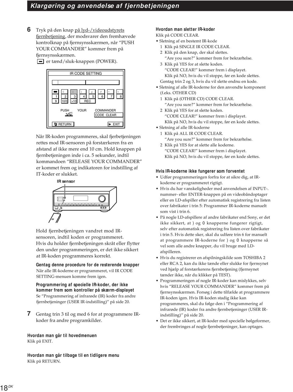 1 9 I CODE SETTING 0 p P = 2 10/0 ( 3 >10 ) 4 EC 5 6 7 8 PUSH YOU COMMANDE CODE CLEA Når I-koden programmeres, skal fjerbetjeningen rettes mod I-sensoren på forstærkeren fra en afstand af ikke mere