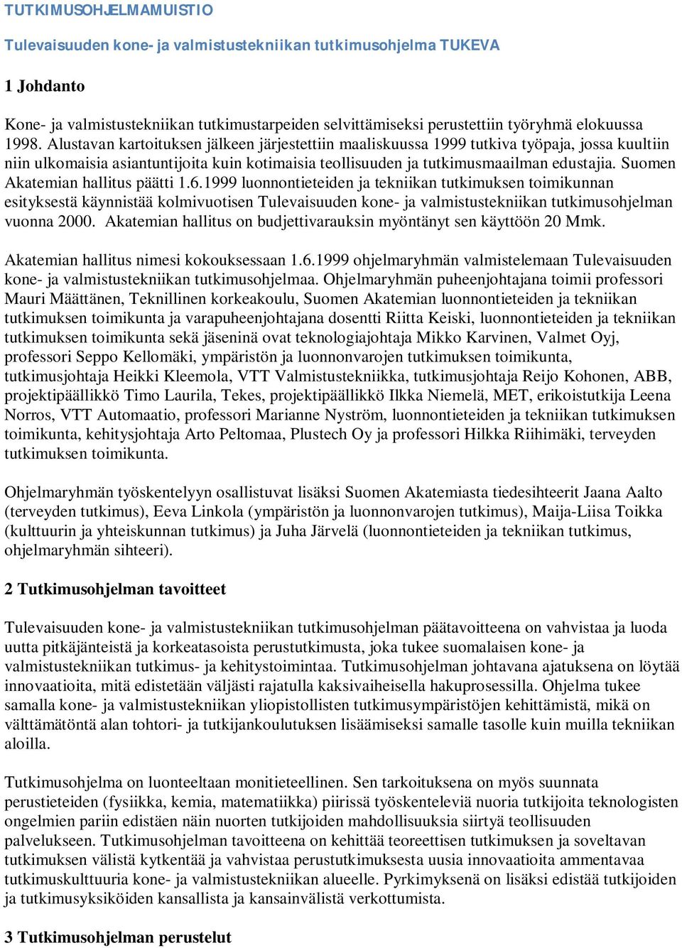 Suomen Akatemian hallitus päätti 1.6.