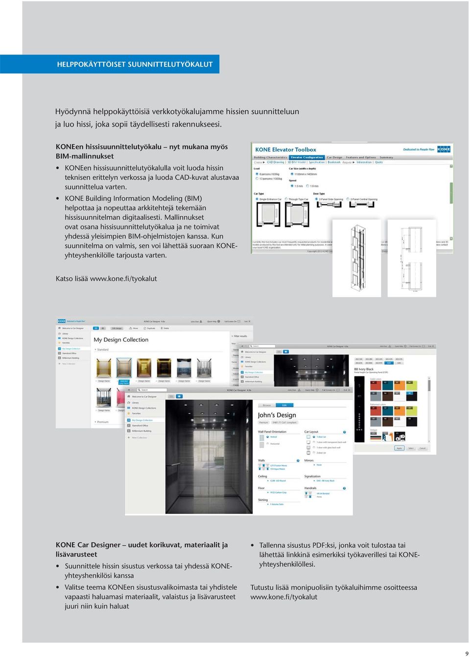 KONE Building Information Modeling (BIM) helpottaa ja nopeuttaa arkkitehtejä tekemään hissisuunnitelman digitaalisesti.