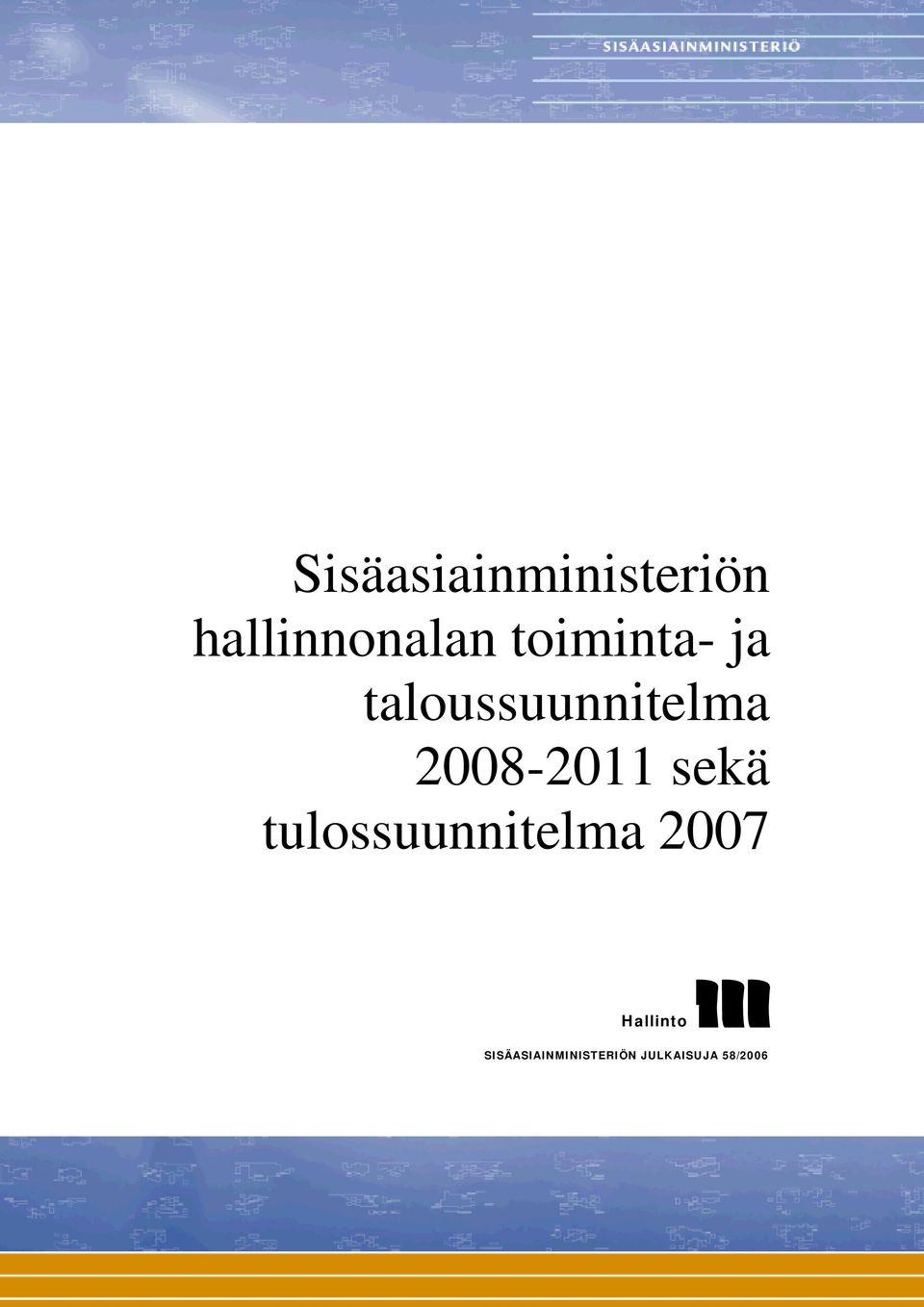 2008-2011 sekä tulossuunnitelma 2007