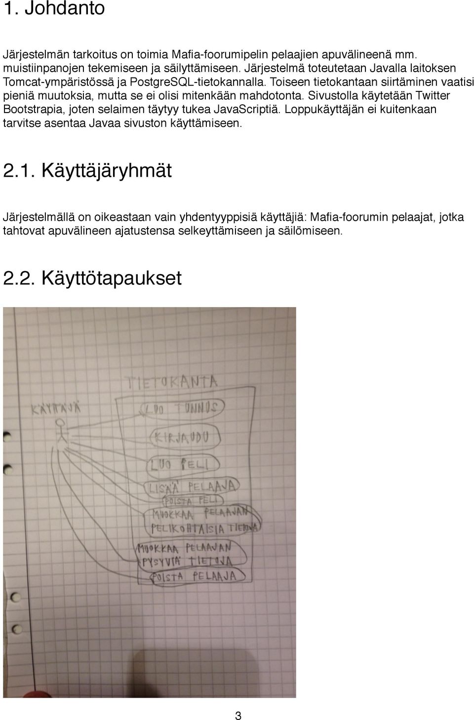 Toiseen tietokantaan siirtäminen vaatisi pieniä muutoksia, mutta se ei olisi mitenkään mahdotonta.