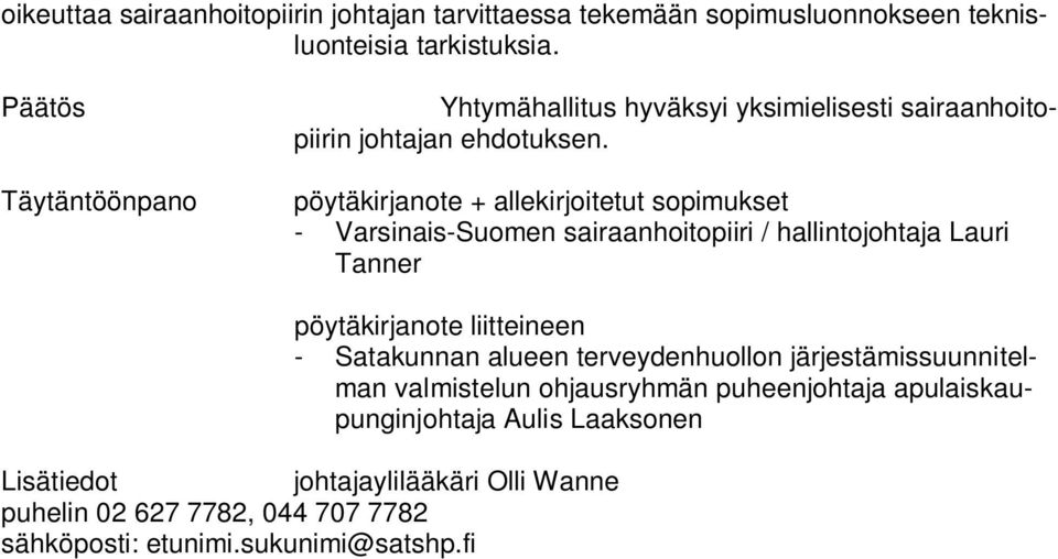 pöytäkirjanote + allekirjoitetut sopimukset - Varsinais-Suomen sairaanhoitopiiri / hallintojohtaja Lauri Tanner pöytäkirjanote liitteineen -