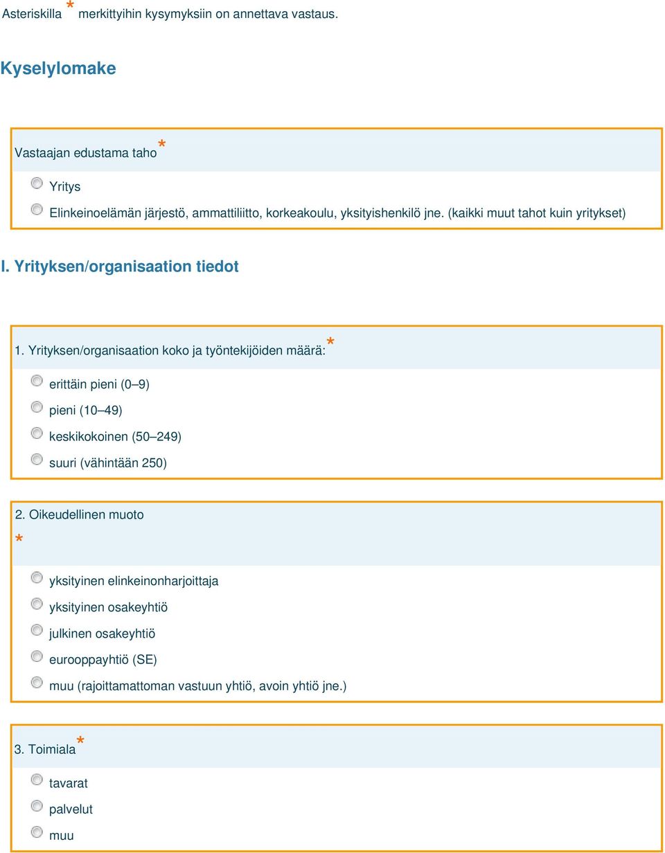 (kaikki muut tahot kuin yritykset) I. Yrityksen/organisaation tiedot 1.