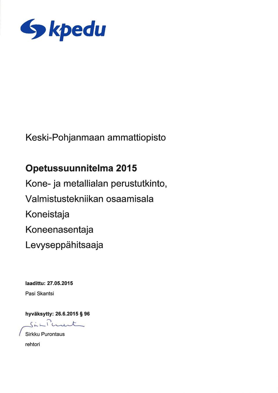 isl Koneistj Koneensentj Levyseppäh itsj ldittu: 27.05.