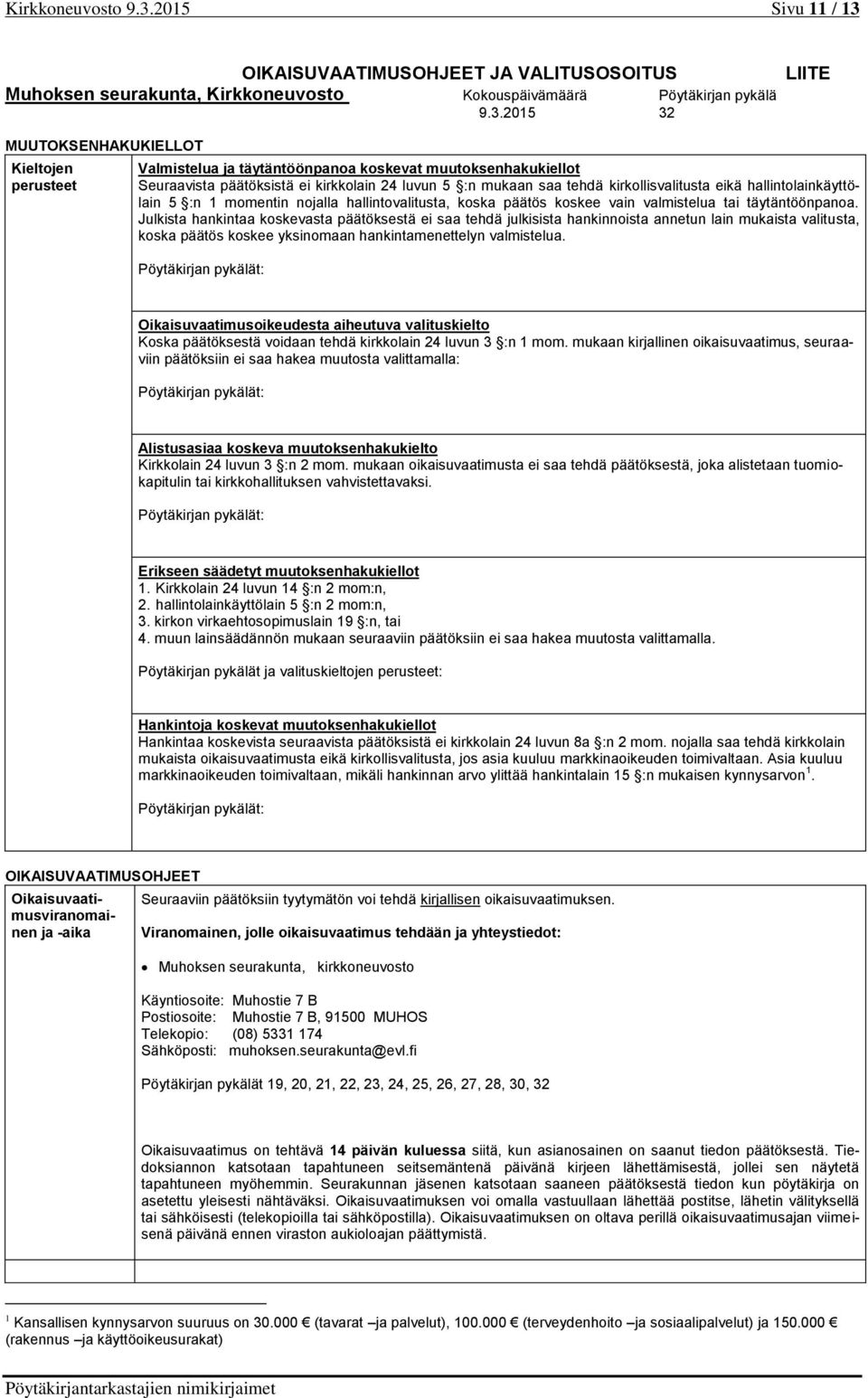 OIKAISUVAATIMUSOHJEET JA VALITUSOSOITUS Muhoksen seurakunta, Kirkkoneuvosto Kokouspäivämäärä Pöytäkirjan pykälä 9.3.