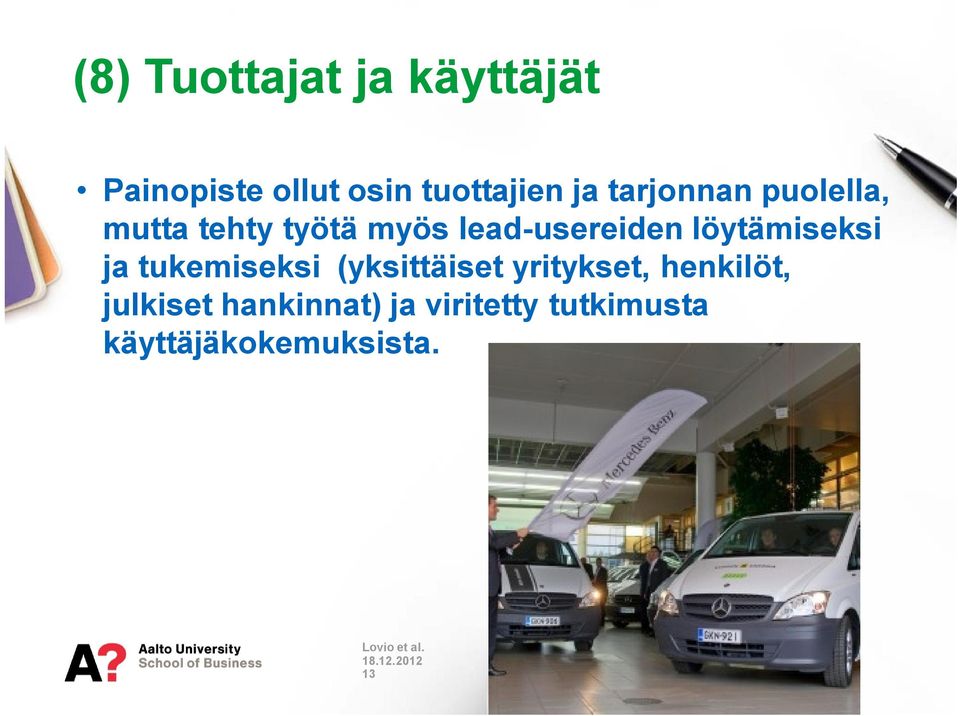 löytämiseksi ja tukemiseksi (yksittäiset yritykset, henkilöt,
