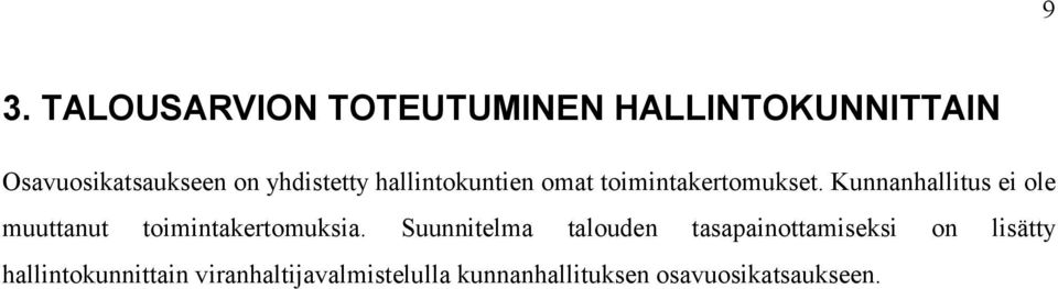 Kunnanhallitus ei ole muuttanut toimintakertomuksia.