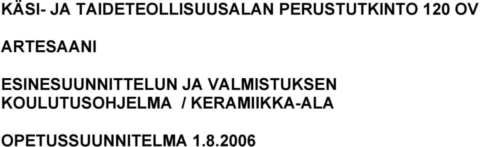 ESINESUUNNITTELUN JA VALMISTUKSEN